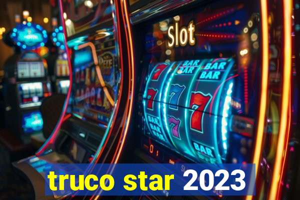 truco star 2023